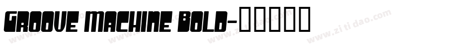 Groove Machine Bold字体转换